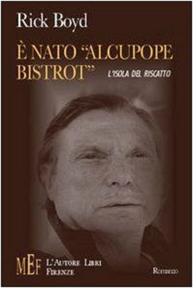   ? nato ?Alcupope Bistrot? - Rick Boyd,  2007,  L'Autore Libri Firenze 