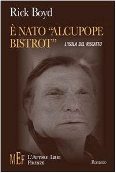   ? nato ?Alcupope Bistrot? - Rick Boyd,  2007,  L'Autore Libri Firenze 