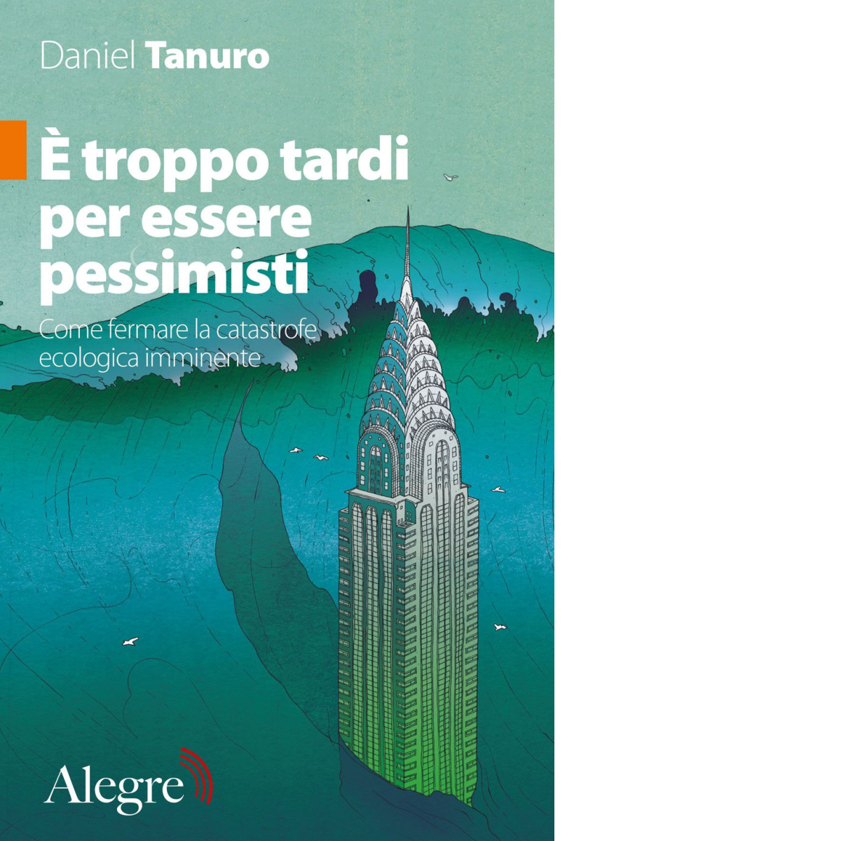 ? troppo tardi per essere pessimisti di Daniel Tanuro - edizioni alegre,2020