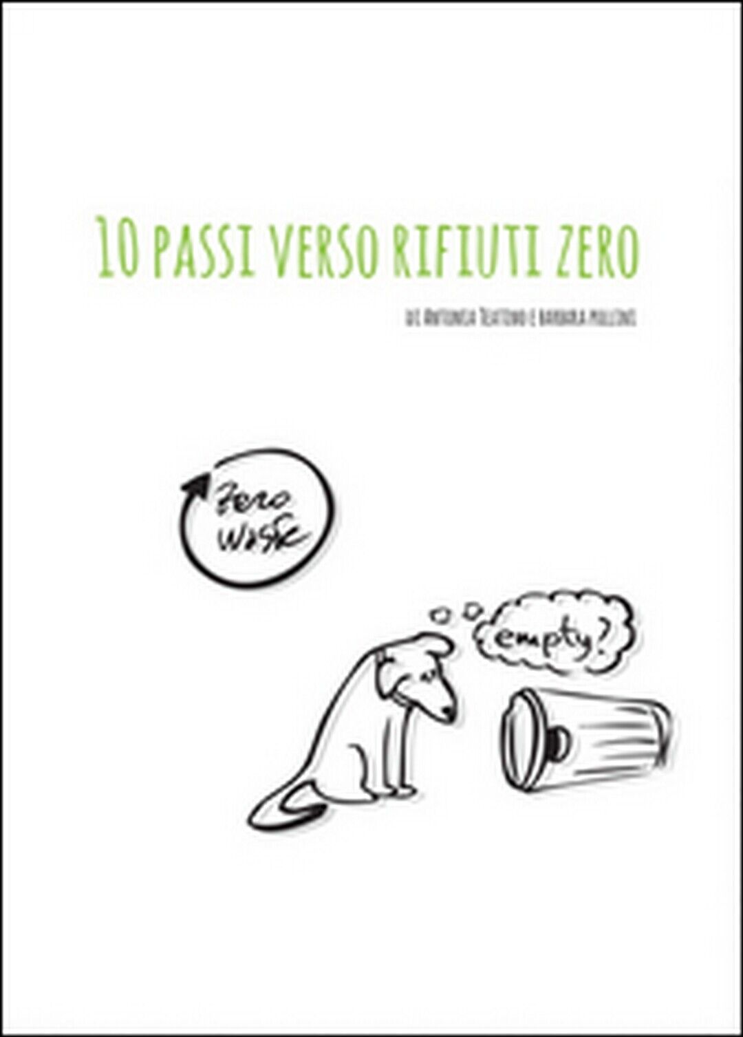 10 passi verso rifiuti zero,  di Barbara Pollini, Antonia Teatino,  2015
