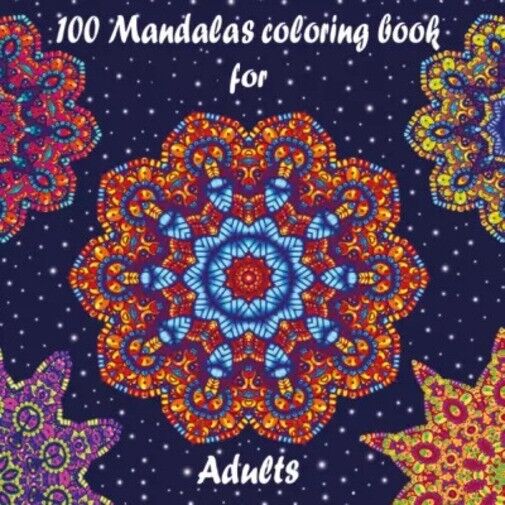 100 Mandalas coloring book for adults. Relaxing and therapeutic activity for pai