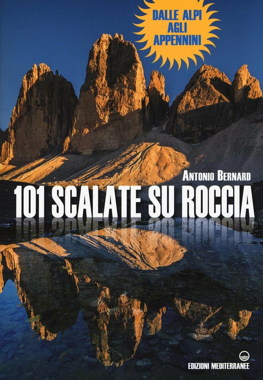 101 scalate su roccia - Antonio Bernard - Edizioni Mediterranee, 2016