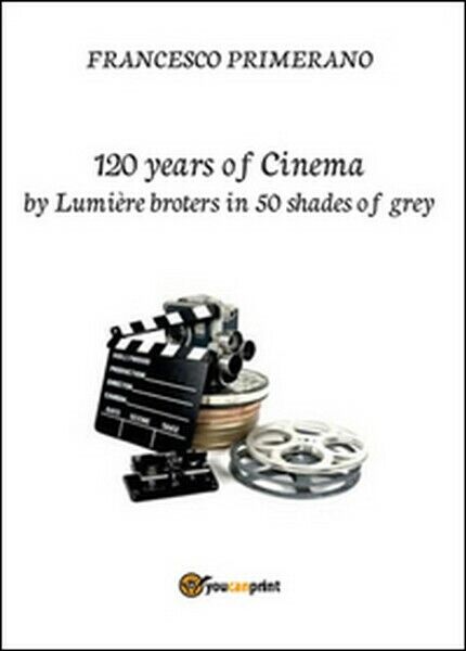 120 years of cinema by Lumi?re brothers in 50 shades of grey - ER