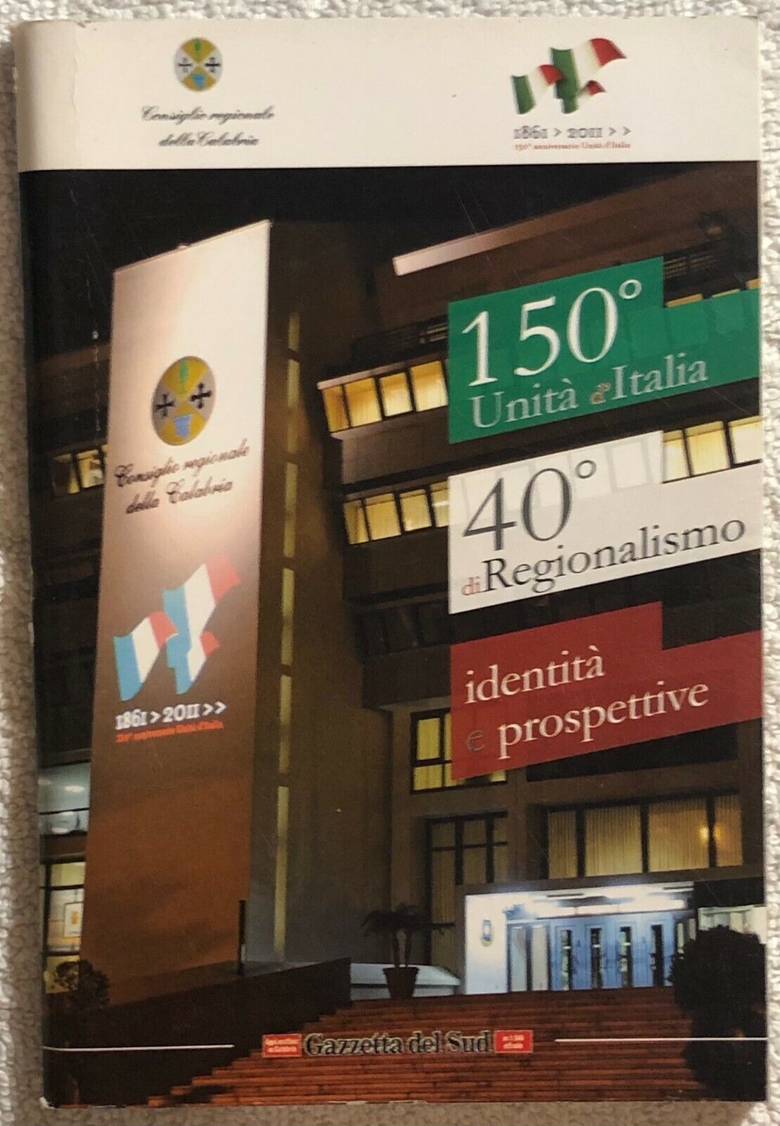 150? unit? 40? di regionalismo di Consiglio Regionale Della Calabria,  2011,  Ga