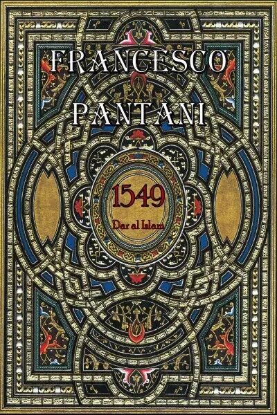 1549. Dar al Islam di Francesco Pantani, 2022, Youcanprint