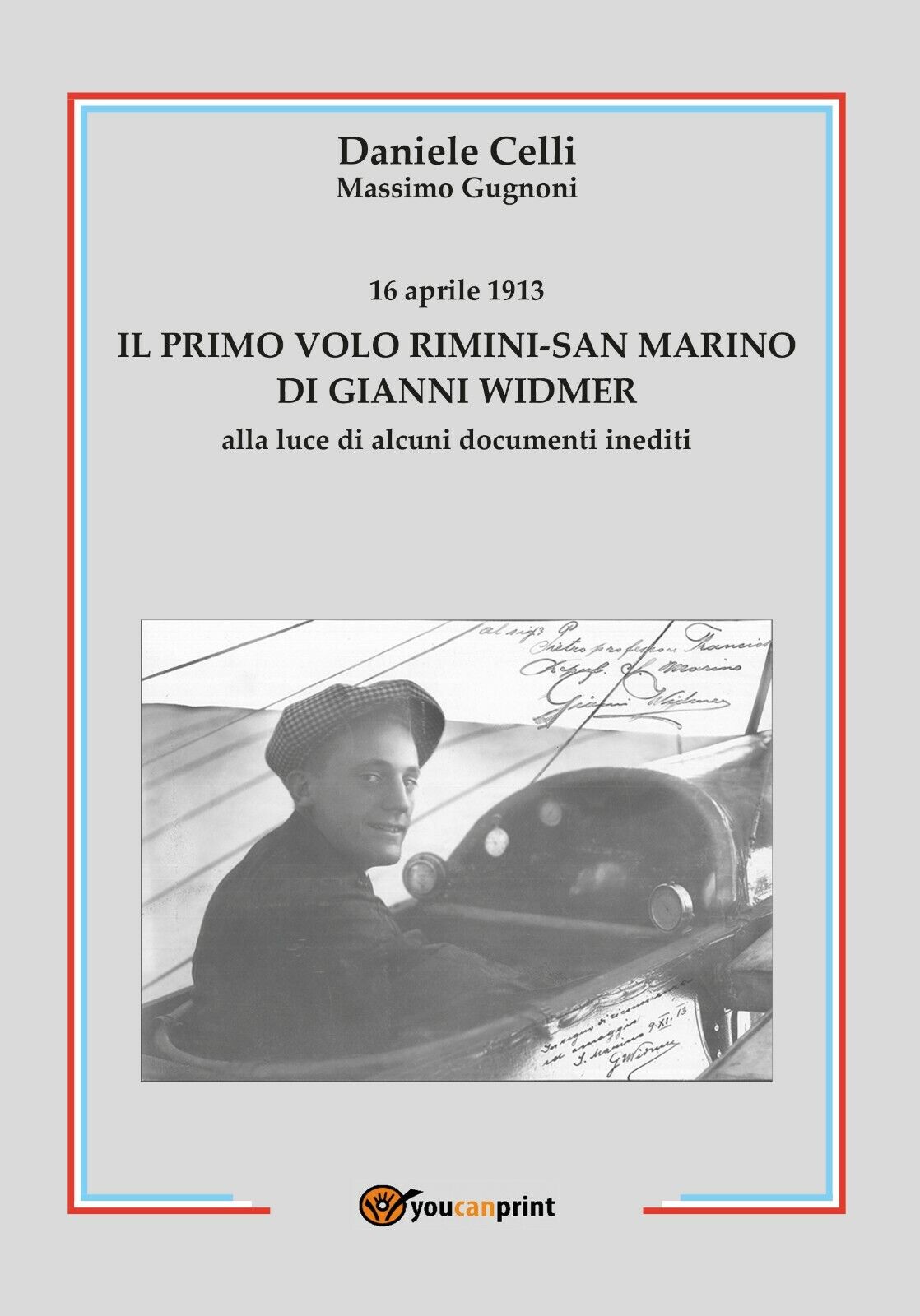 16 aprile 1913. Il primo volo Rimini-San Marino di Gianni Widmer alla luce di al