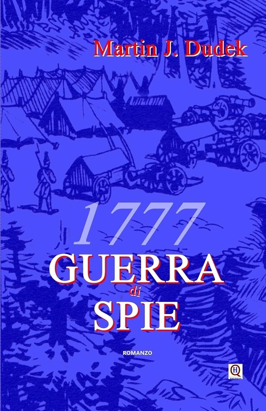  1777 Guerra Di Spie di Martin J Dudek,  2021,  Indipendently Published