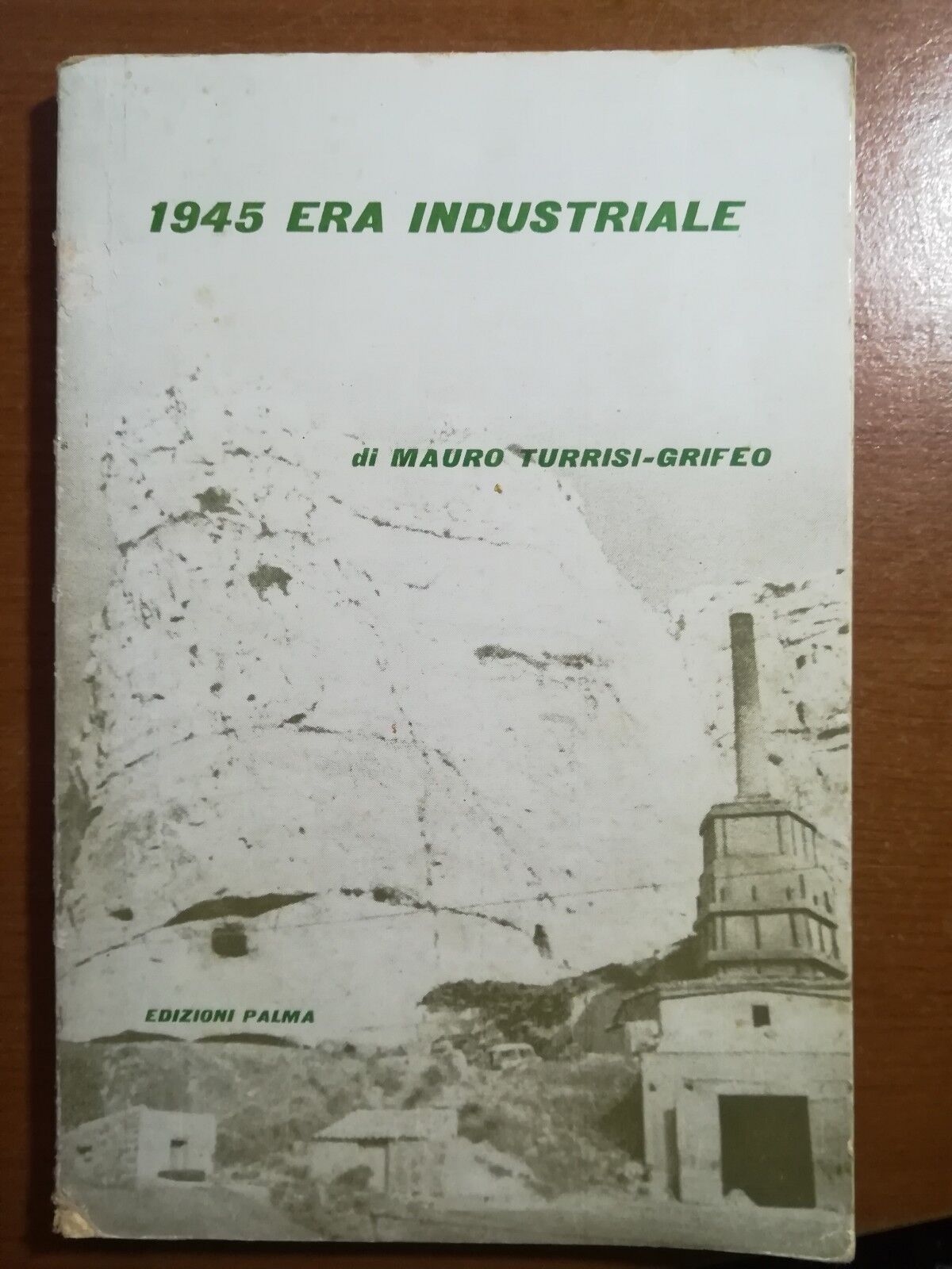 1945 Era industriale - Mauro Turrisi-Grifeo -Palma - 1965 - M