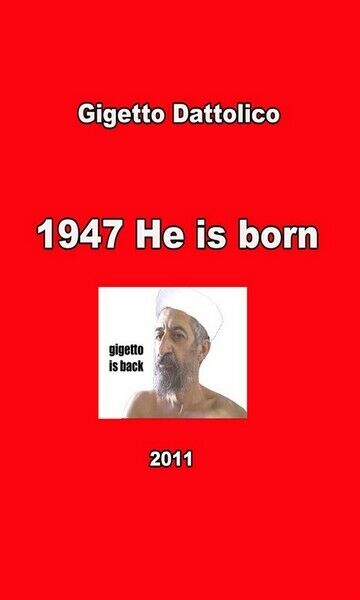 1947 He is Born, Gigetto Dattolico,  2012,  Youcanprint - ER