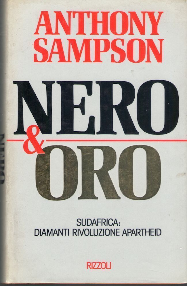 1988: ANTHONY SAMPSON - NERO & ORO -APARTHEID,SUD AFRICA- PRIMA EDIZIONE RIZZOLI