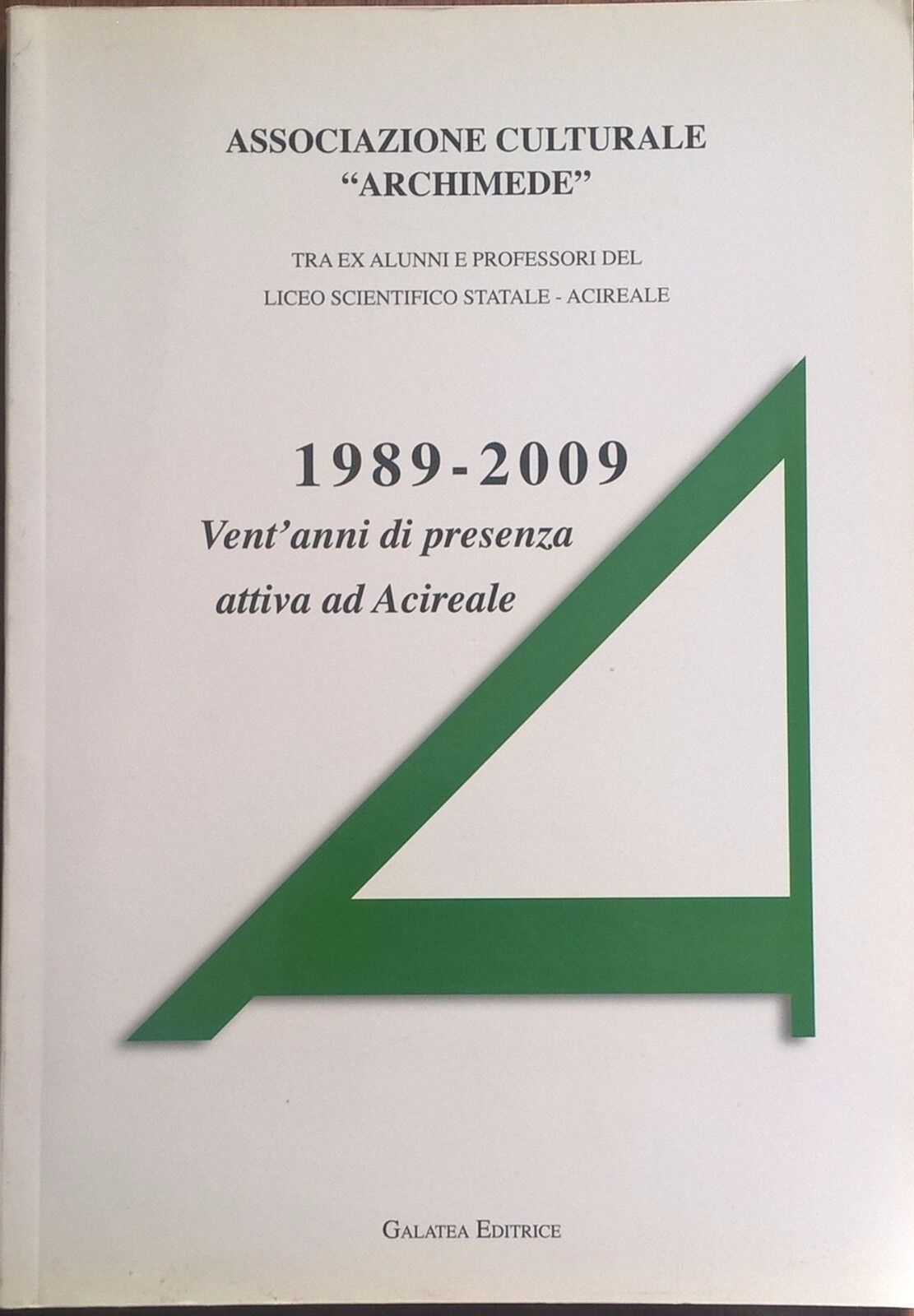 1989-2009: Vent?anni di presenza attiva ad Acireale (Galatea) Ca