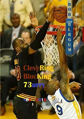 2016 NBA CleveRing BlocKing 73urry - Bob Bergum - StreetLib, 2018