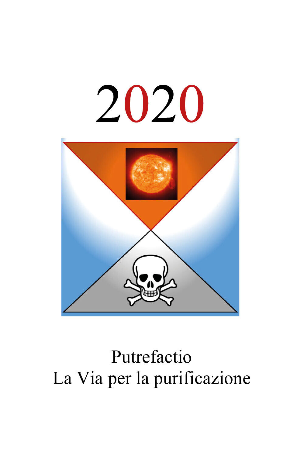 2020. Putrefactio, la via per la purificazione di Hyle Pracetas,  2020,  Youcanp