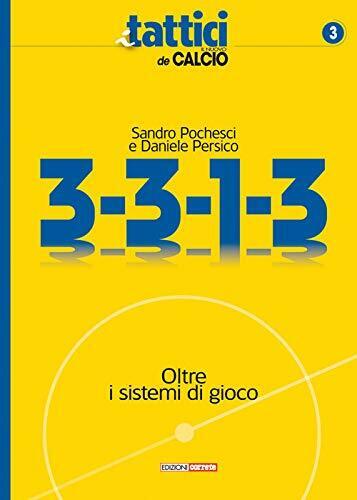 3-3-1-3. Oltre i sistemi di gioco - Sandro Pochesci,Daniele Persico-Correre,2018