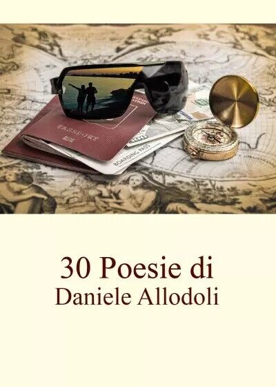 30 poesie di Daniele Allodoli di Daniele Allodoli, 2023, Youcanprint
