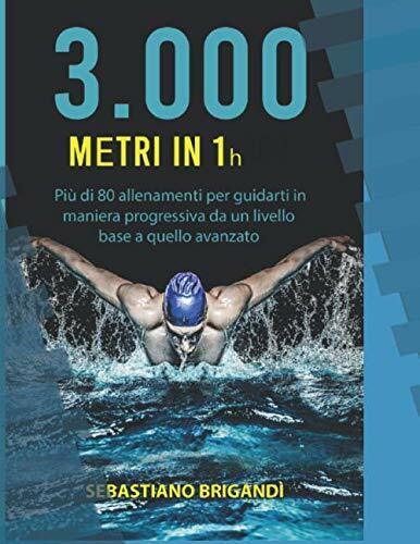 3.000m in 1h - Sebastiano Brigand? - Independently published, 2018