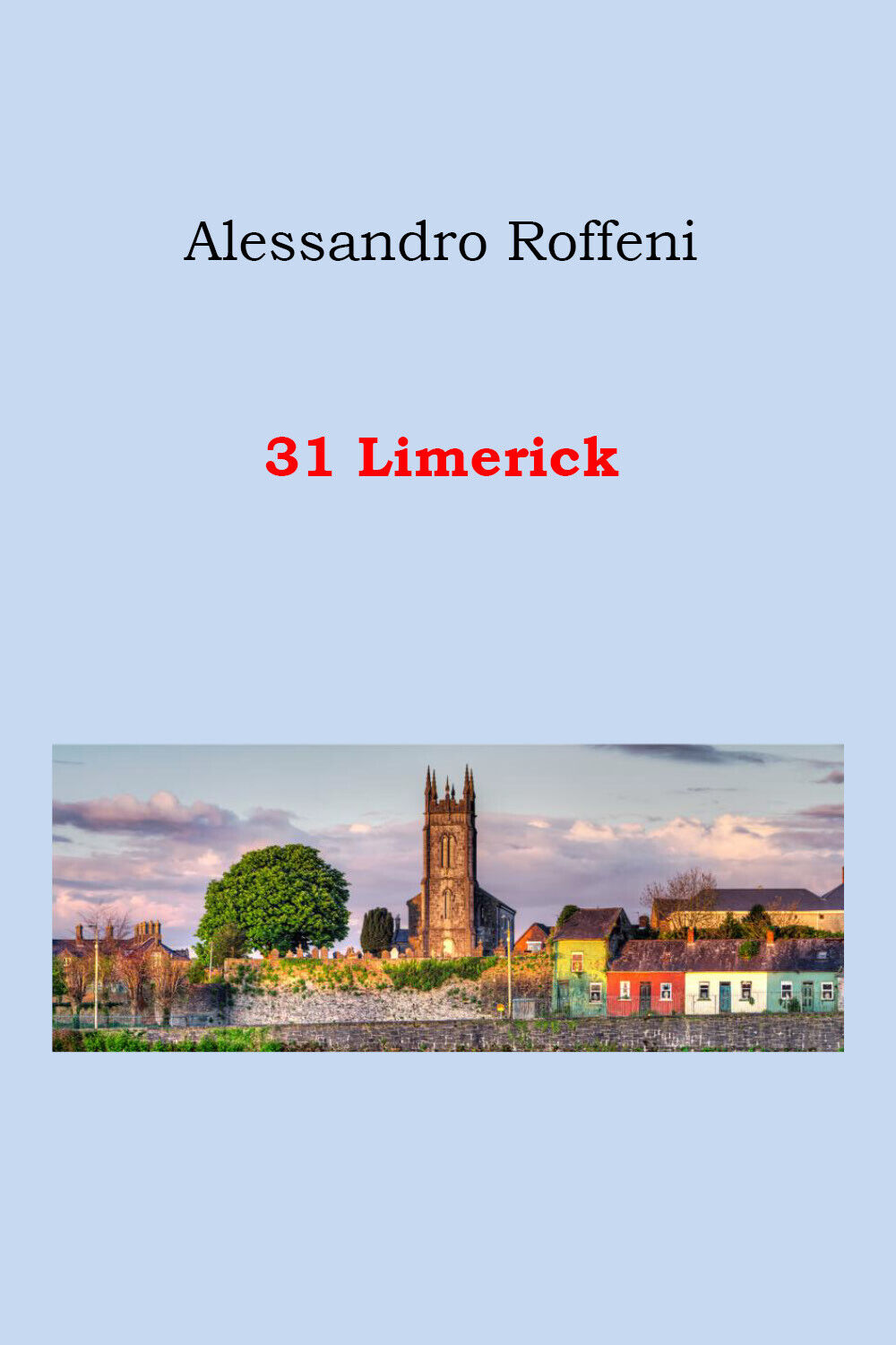 31 Limerick di Alessandro Roffeni,  2019,  Youcanprint
