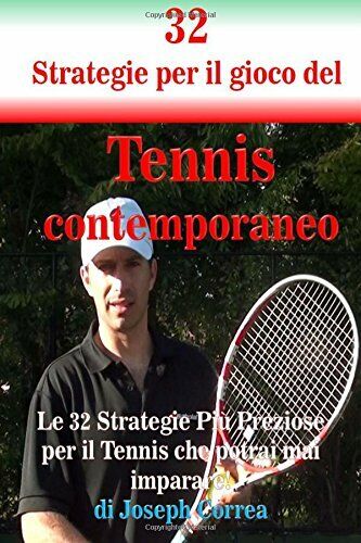 32 Strategie per il gioco del Tennis contemporaneo - Correa - Createspace, 2018 