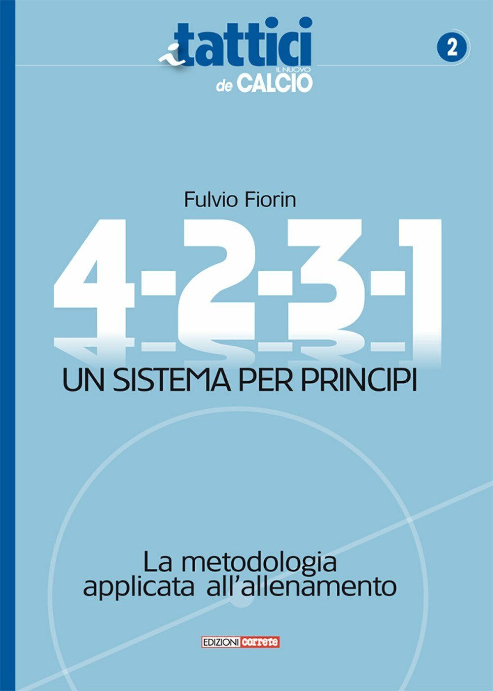 4-2-3-1. Un sistema per principi - Fulvio Fiorin - Correre, 2019