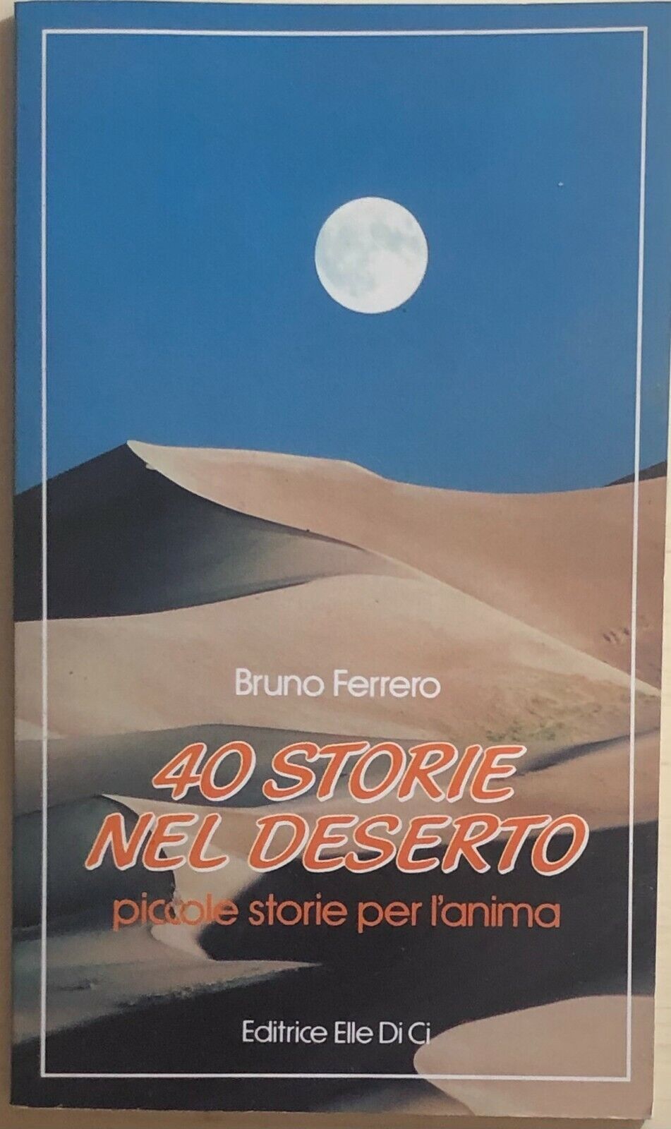 40 storie nel deserto di Bruno Ferrero, 1993, Elledici
