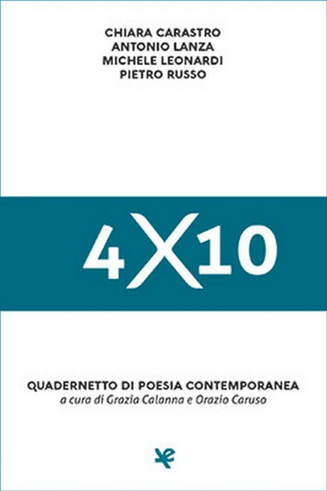 4?10 Quadernetto di poesia contemporanea  di Chiara Carastro,  Algra Editore