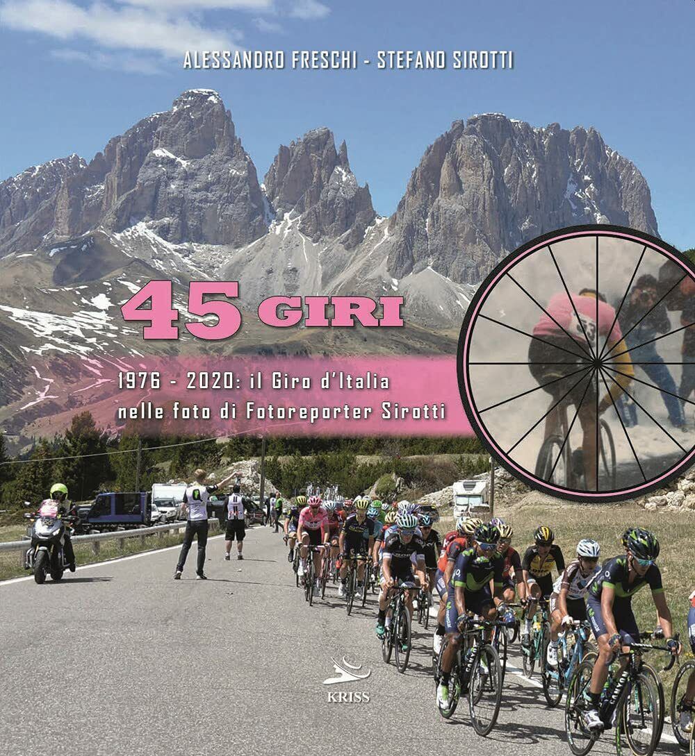 45 Giri. 1976-2020: il Giro d'Italia nelle foto di fotoreporter Sirotti - 2021