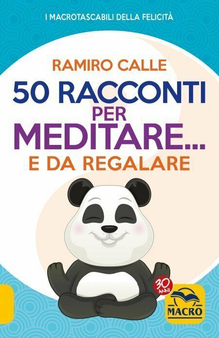 50 racconti per meditare... e da regalare di Ramiro A. Calle,  2021,  Macro Ediz