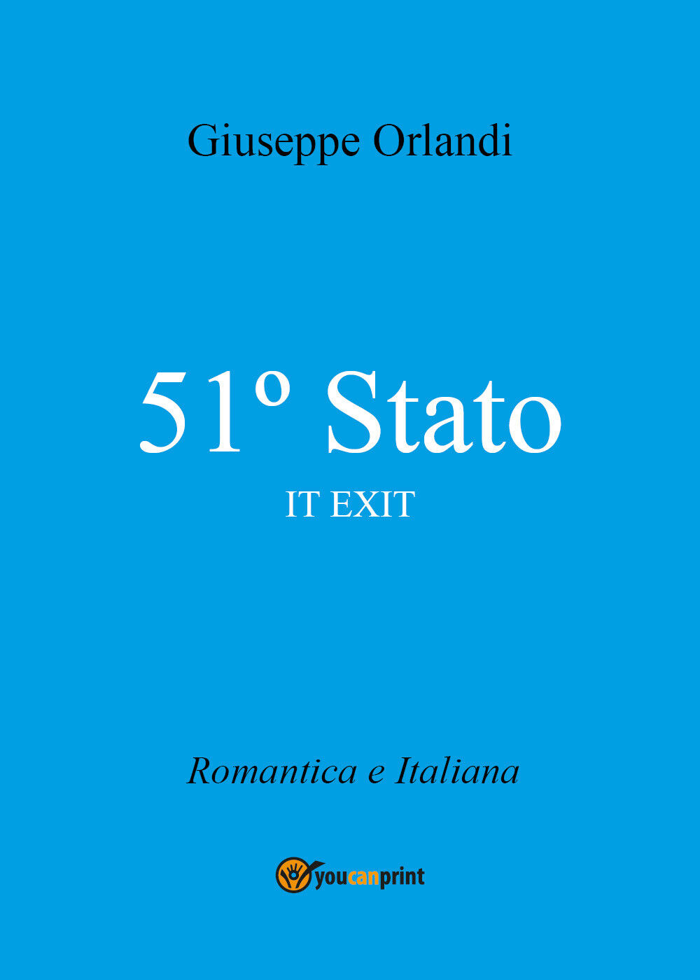 51? Stato - IT EXIT di Giuseppe Orlandi,  2021,  Youcanprint