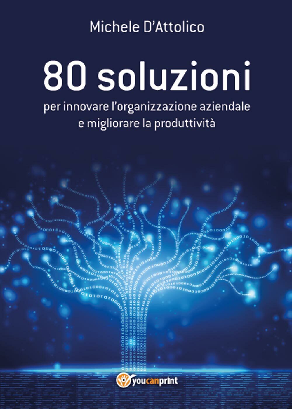 80 soluzioni per innovare L'organizzazione aziendale e migliorare la produttivit