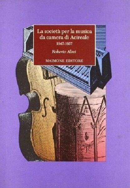 8877510358 / LA SOCIET? PER LA MUSICA DA CAMERA DI ACIREALE (1947-1957) / ROBERT