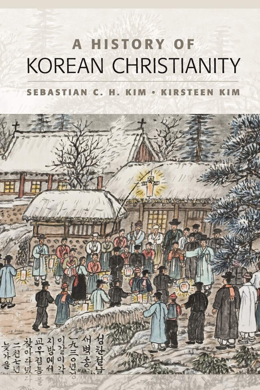 A History of Korean Christianity - Sebastian C. H. Kim, Kirsteen Kim - 2022