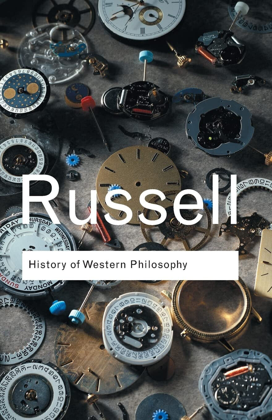 A History of Western Philosophy - Bertrand Russell - Routledge, 2004