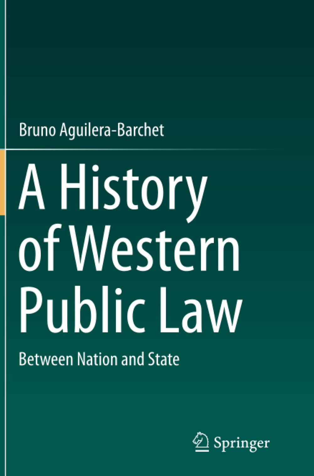 A History of Western Public Law - Bruno Aguilera-Barchet - Springer, 2016