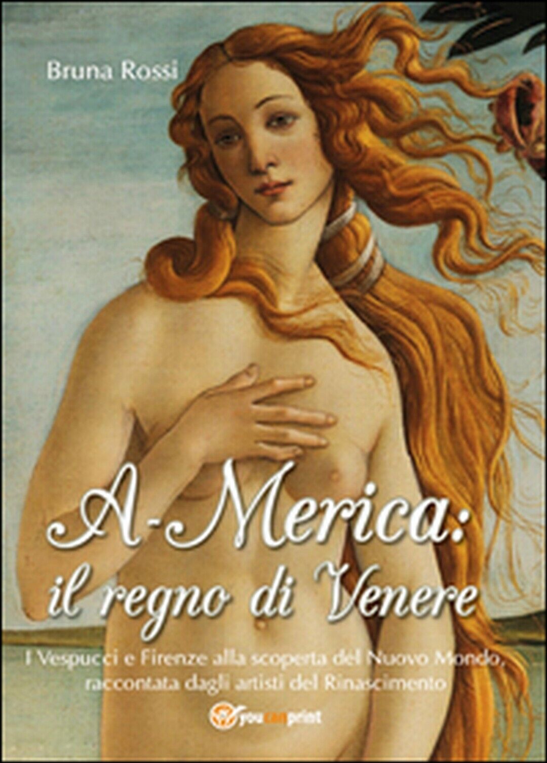 A-Merica: il regno di Venere  di Bruna Rossi,  2015,  Youcanprint