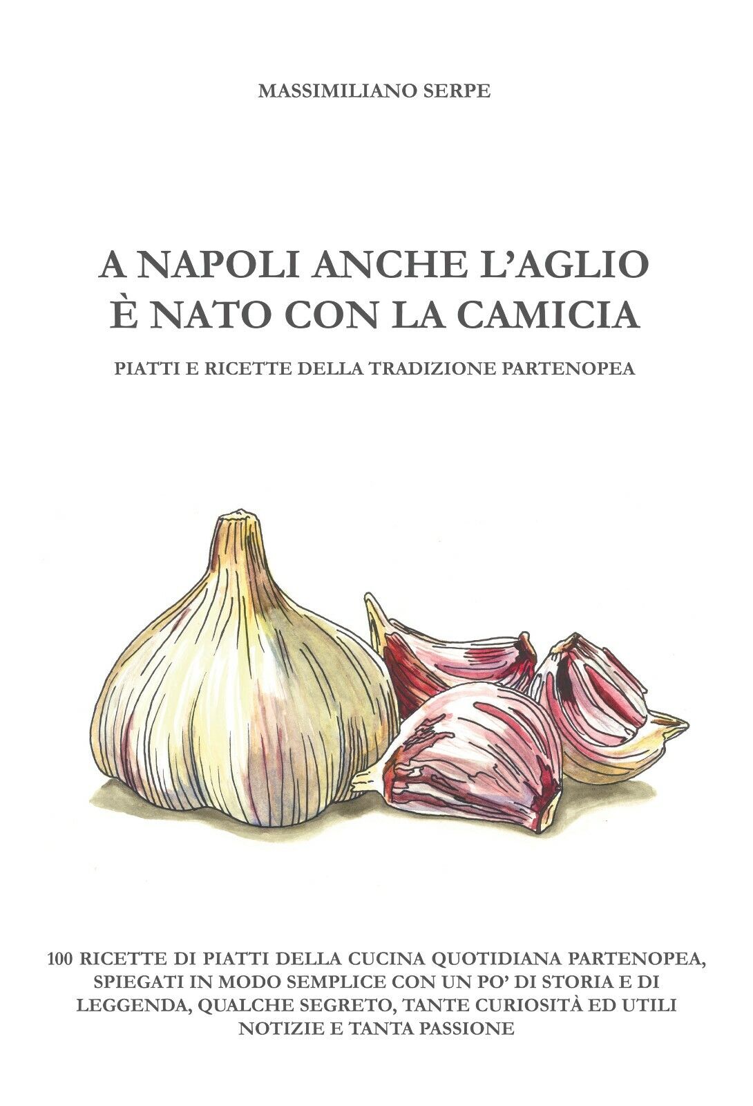 A Napoli anche L'aglio ? nato con la camicia,  2019,  Youcanprint