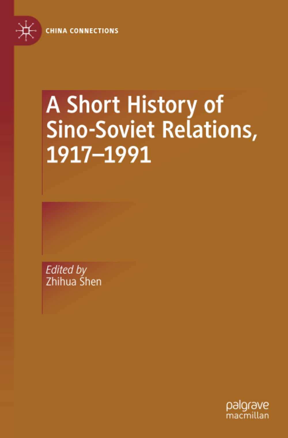 A Short History of Sino-Soviet Relations, 1917-1991 - Zhihua Shen-Springer, 2020