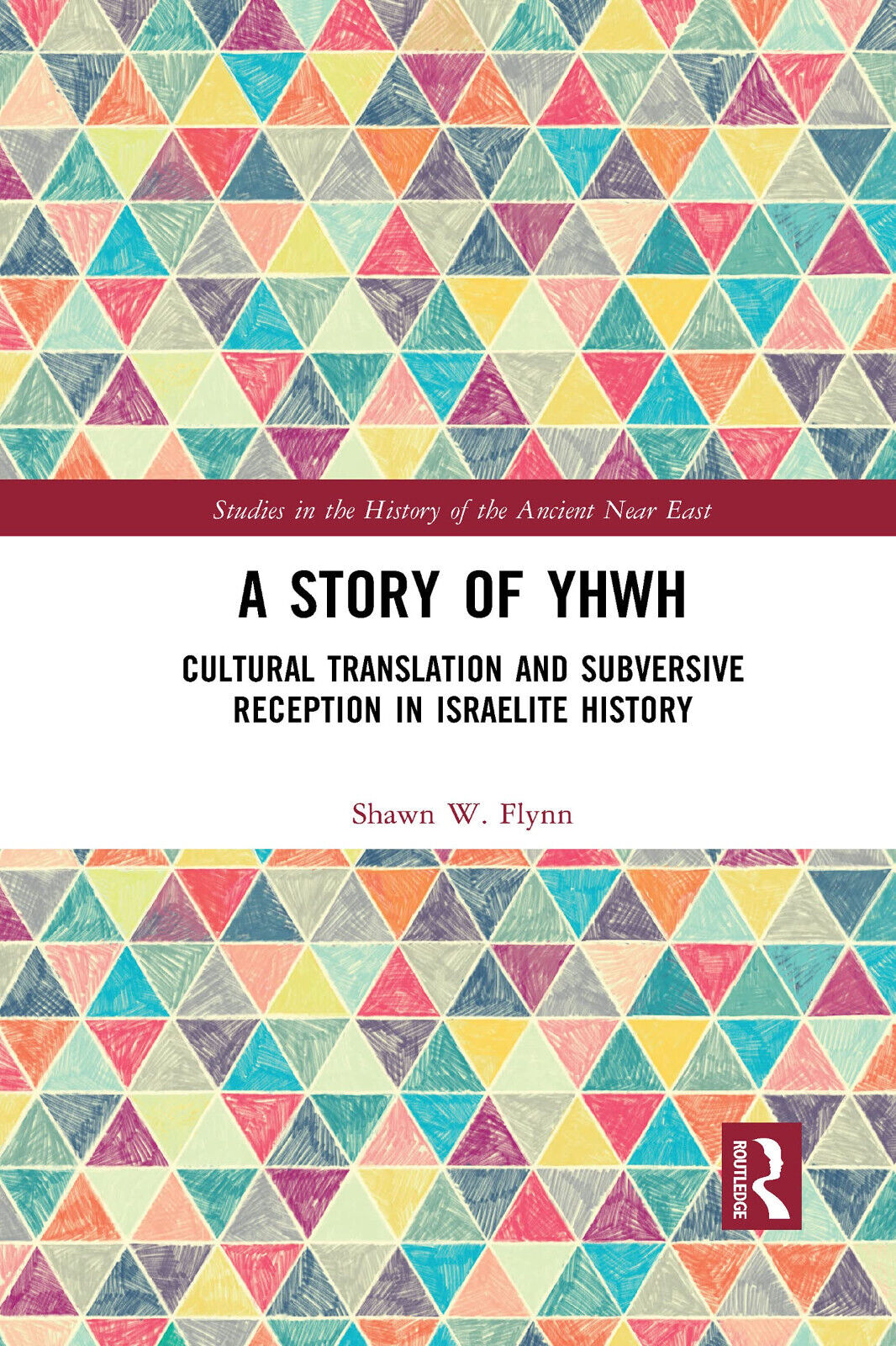 A Story Of YHWH - Shawn W. Flynn - Routledge, 2021