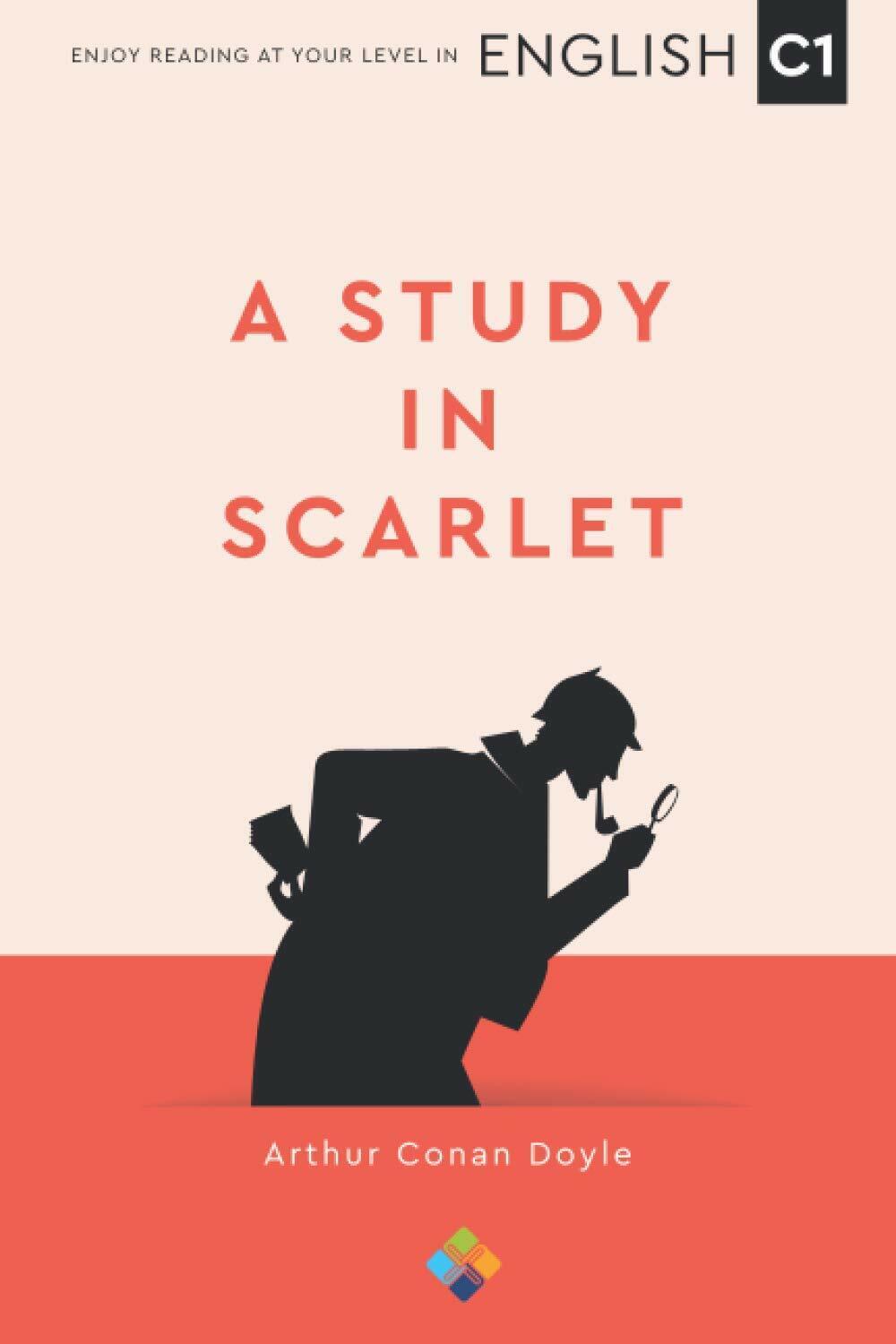 A Study in Scarlet (English C1) di Arthur Conan Doyle,  2021,  Indipendently Pub