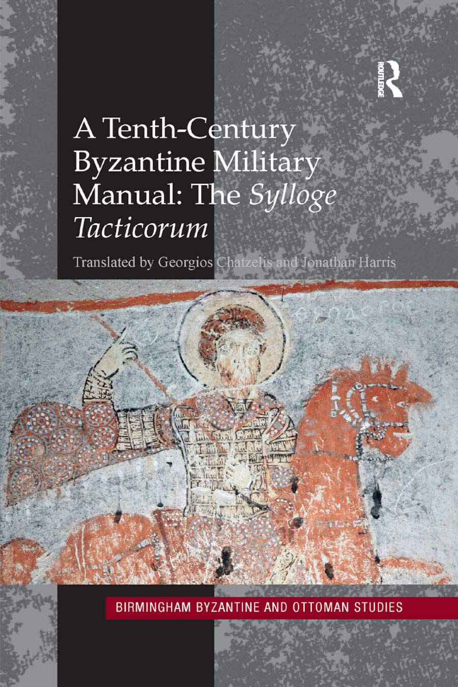 A Tenth-century Byzantine Military Manual: The Sylloge Tacticorum - 2019