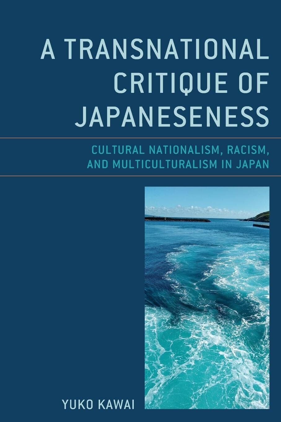 A Transnational Critique of Japaneseness - Yuko Kawai - Lexington, 2022