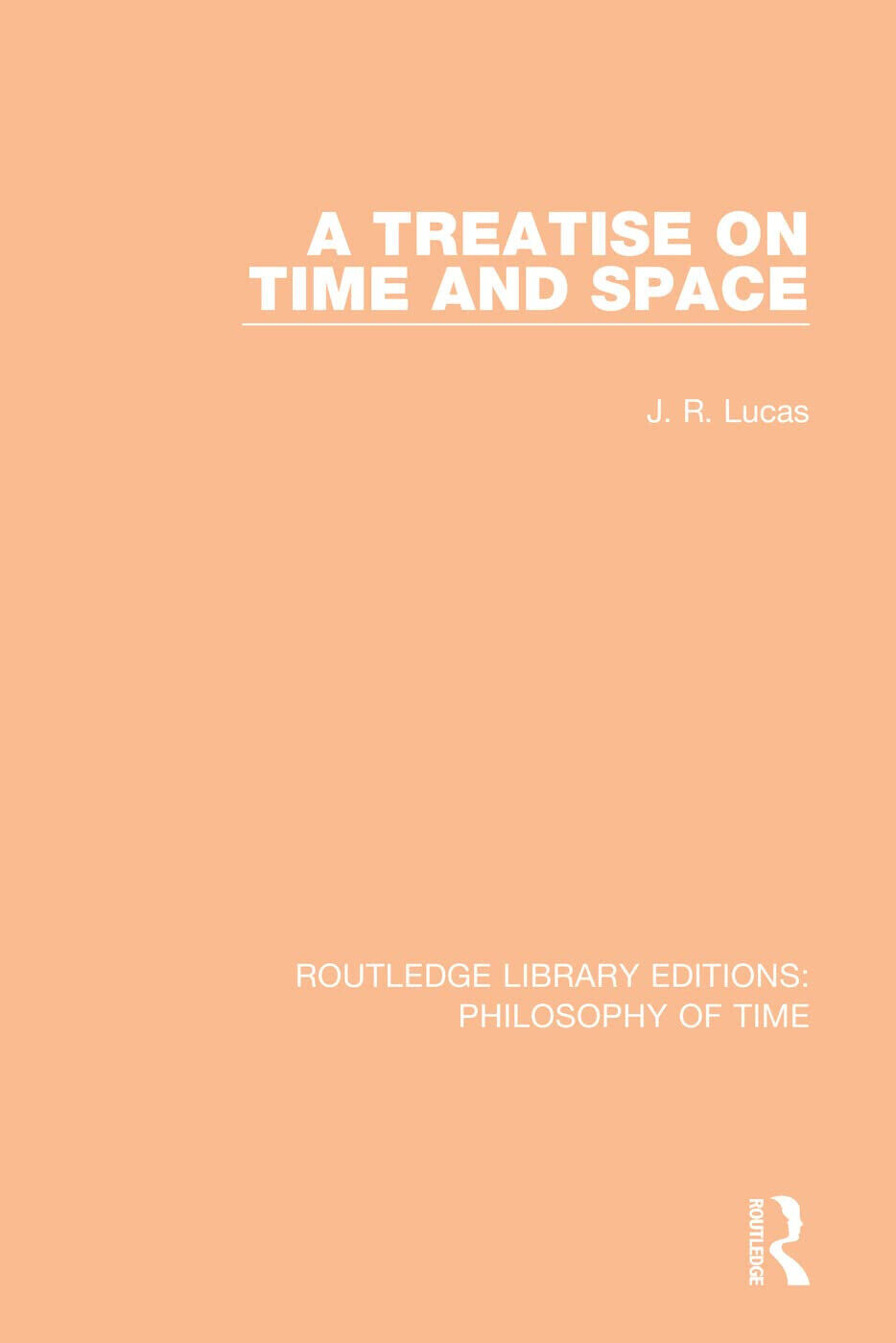A Treatise On Time And Space - J. R. Lucas - Taylor & Francis Ltd, 2020