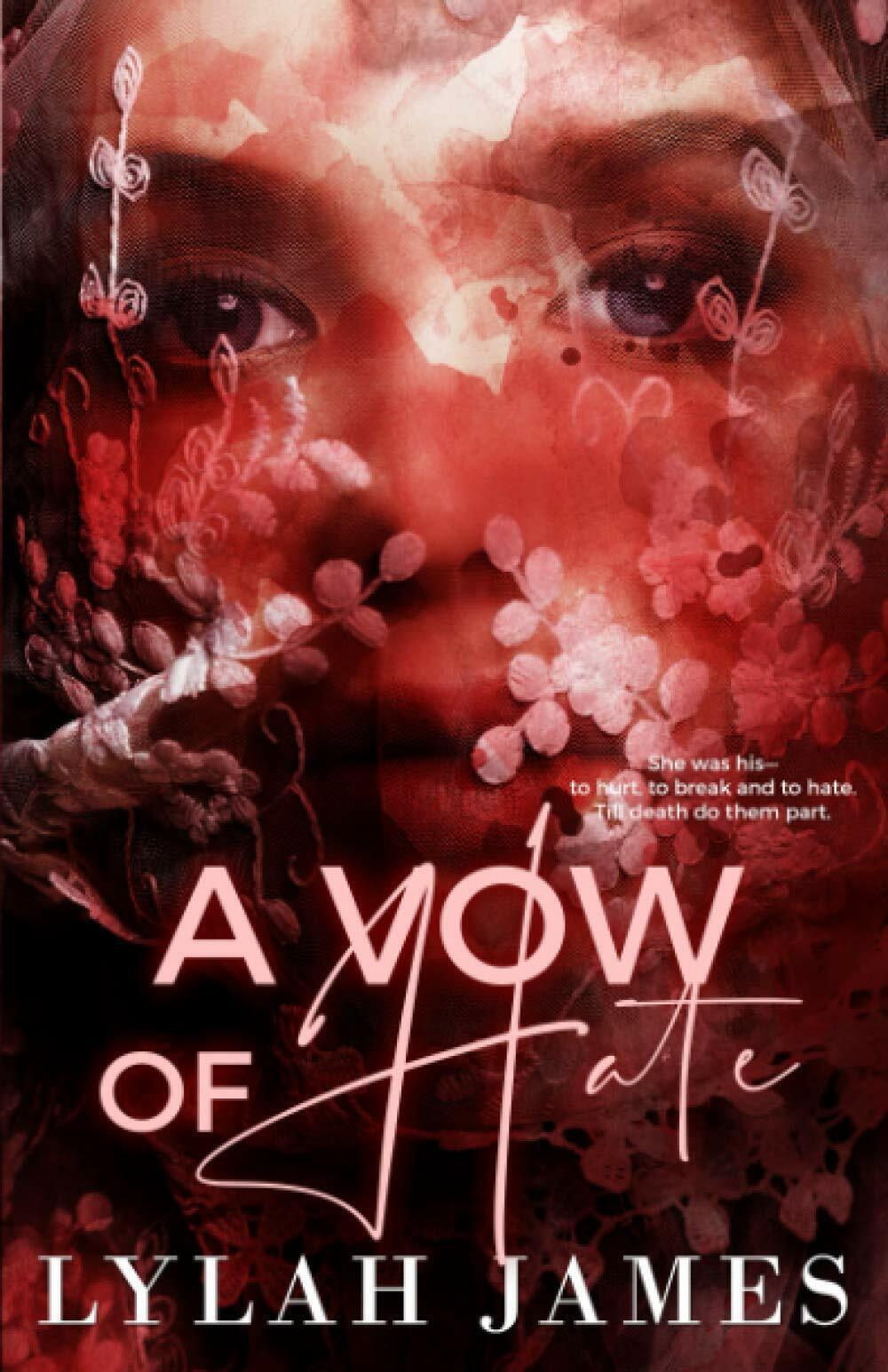 A VOW OF HATE: Limited Edition di Lylah James,  2021,  Indipendently Published