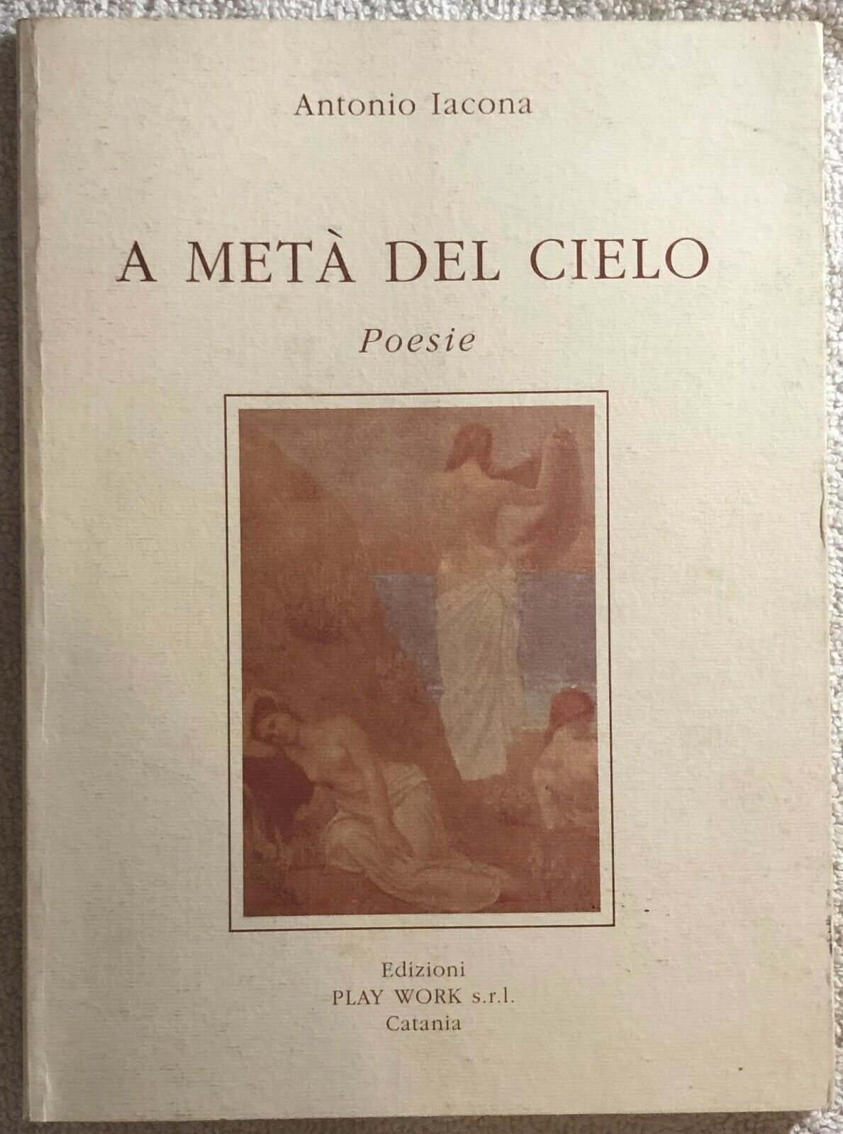 A met? del cielo di Antonio Iacona,  2000,  Edizioni Play Work