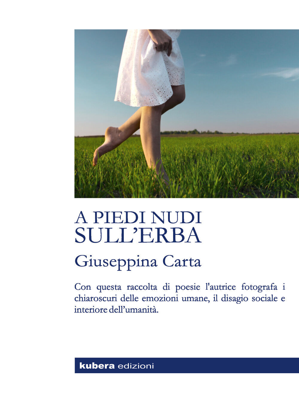 A piedi nudi sulL'erba di Giuseppina Carta,  2020,  Kubera Edizioni
