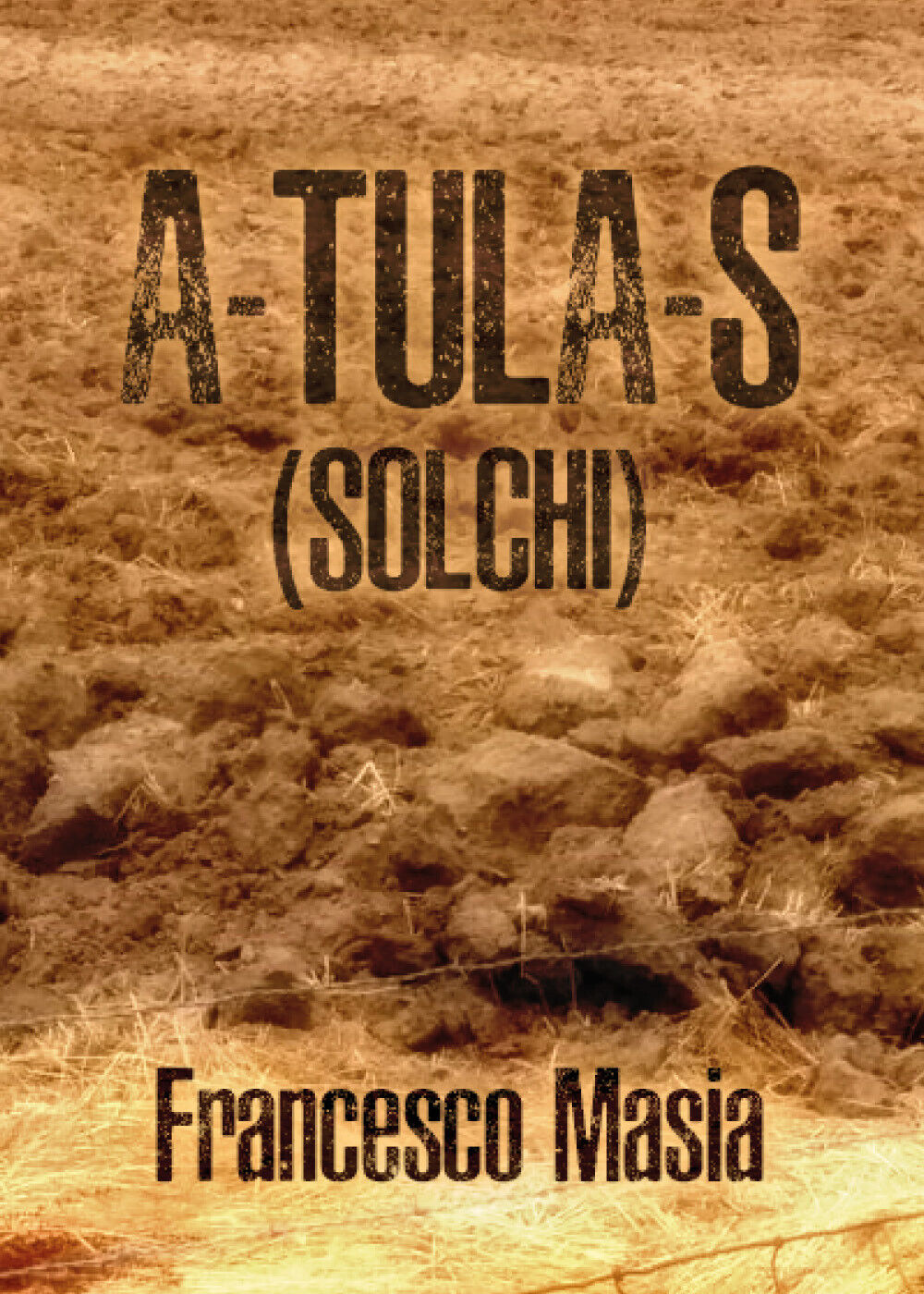A-tula-s (solchi) di Francesco Masia,  2020,  Youcanprint