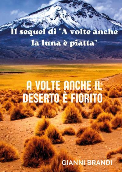 A volte anche il deserto ? fiorito di Gianni Brandi,  2022,  Youcanprint