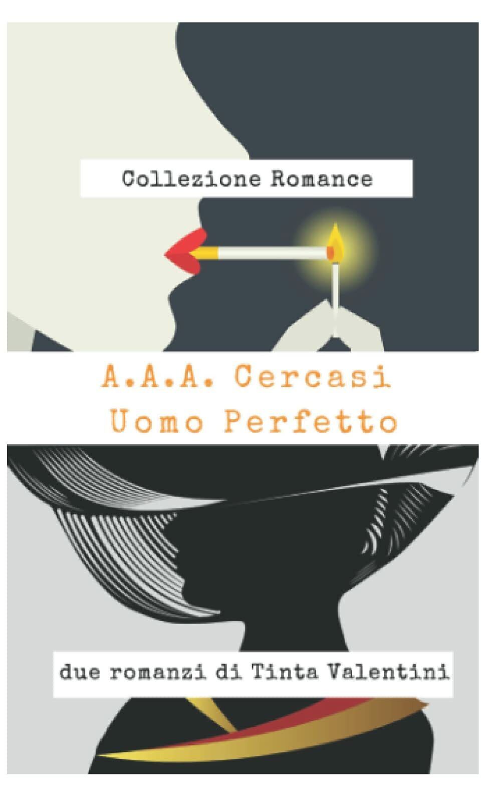 A.A.A. Cercasi uomo perfetto: Collezione romance - due romanzi di Tinta Valentin