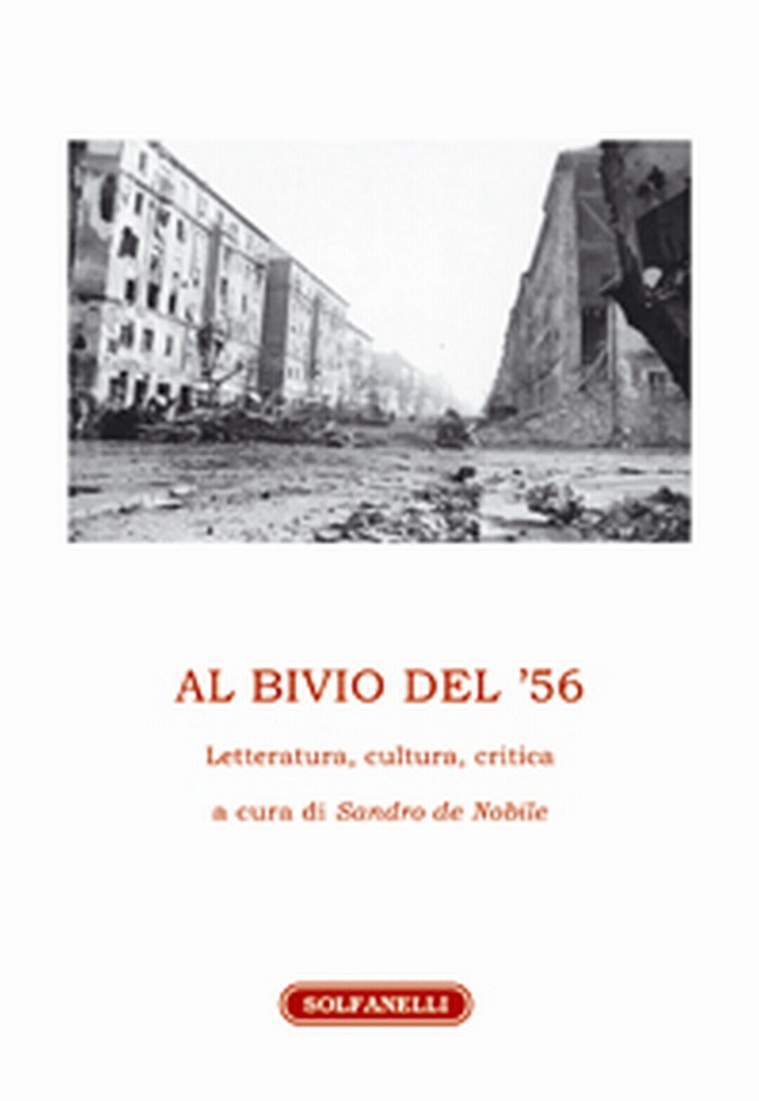 AL BIVIO DEL ?56 Letteratura, cultura, critica  di Sandro De Nobile (a Cura di)