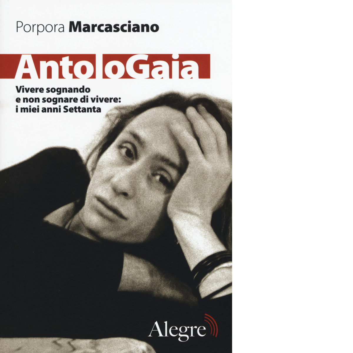 ANTOLOGAIA di PORPORA MARCASCIANO - edizioni alegre, 2015