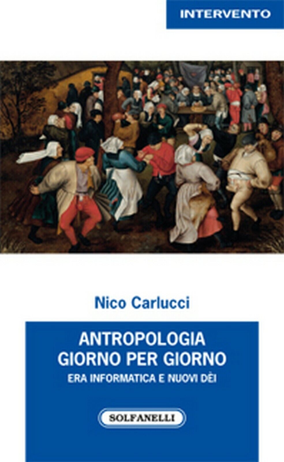 ANTROPOLOGIA GIORNO PER GIORNO  di Nico Carlucci,  Solfanelli Edizioni